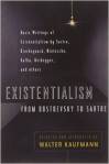 Existentialism from Dostoevsky to Sarte